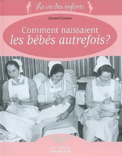 Comment naissaient les bébés autrefois ?