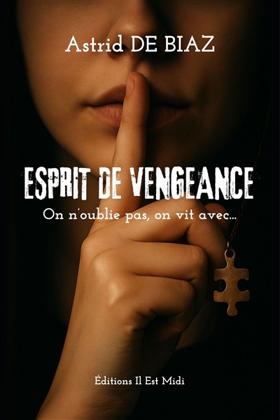 Esprit de vengeance : on n'oublie pas, on vit avec...