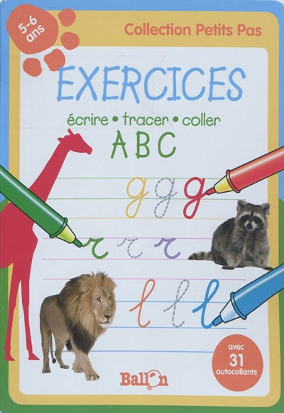 Exercices, 5-6 ans : écrire, tracer, coller : abc