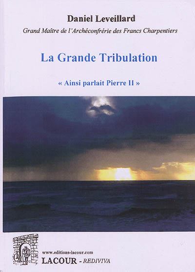 La grande tribulation : ainsi parlait Pierre II