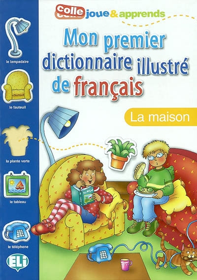 Mon premier dictionnaire illustré de français : la maison