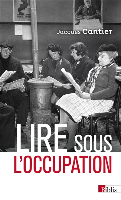 Lire sous l'Occupation : livres, lecteurs, lectures, 1939-1944