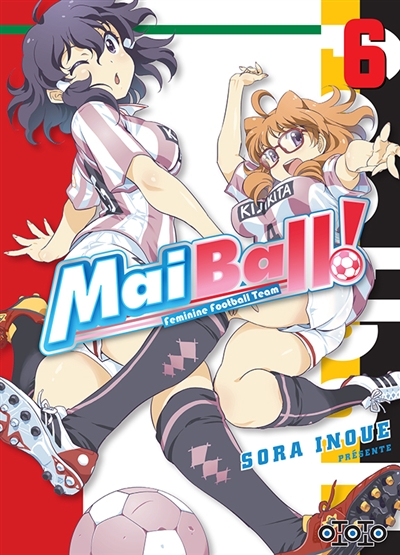 Mai ball! : feminine football team. Vol. 6