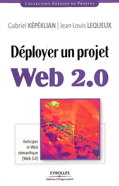 Déployer un projet Web 2.0 : anticiper le Web sémantique (Web 3.0)