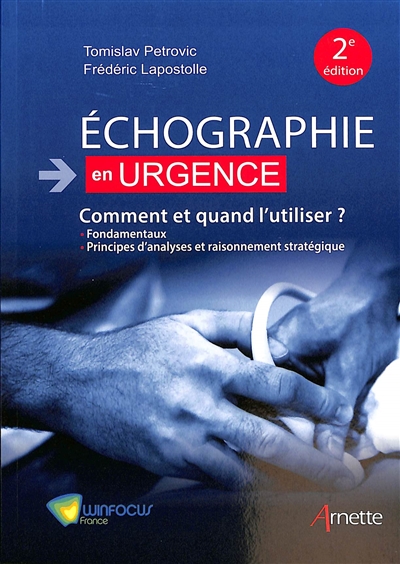 Echographie en urgence : comment et quand l'utiliser ? : fondamentaux, principes d'analyses et raisonnement stratégique