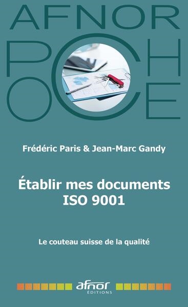 Etablir mes documents ISO 9001 : le couteau suisse de la qualité