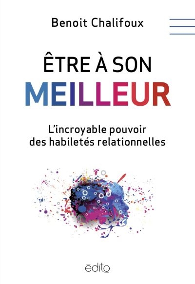 Etre à son meilleur : l'incroyable pouvoir des habiletés relationnelles