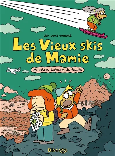 Les vieux skis de mamie : et autres histoires de famille