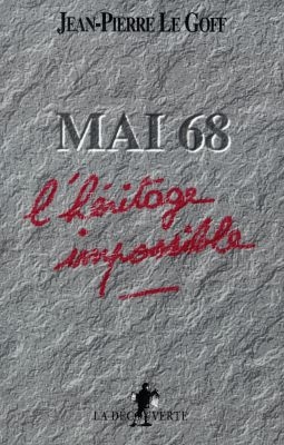 Mai 68, l'héritage impossible
