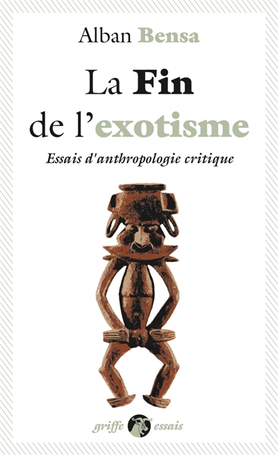 La fin de l'exotisme : essais d'anthropologie critique