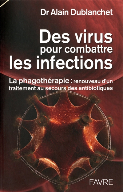 Des virus pour combattre les infections : la phagothérapie, renouveau d'un traitement au secours des antibiotiques