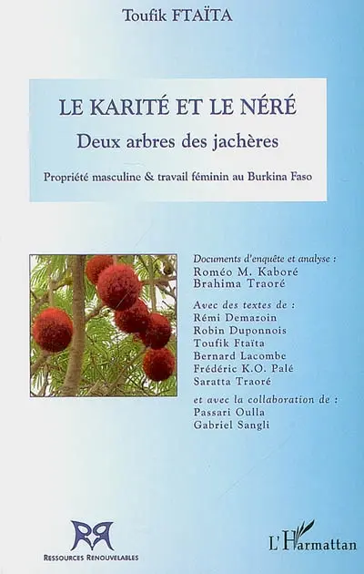 Le karité & le néré, deux arbres des jachères : propriété masculine & travail féminin au Burkina Faso