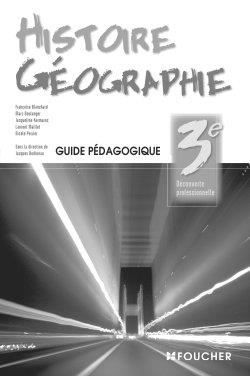 Histoire-géographie 3e découverte professionnelle : guide pédagogique