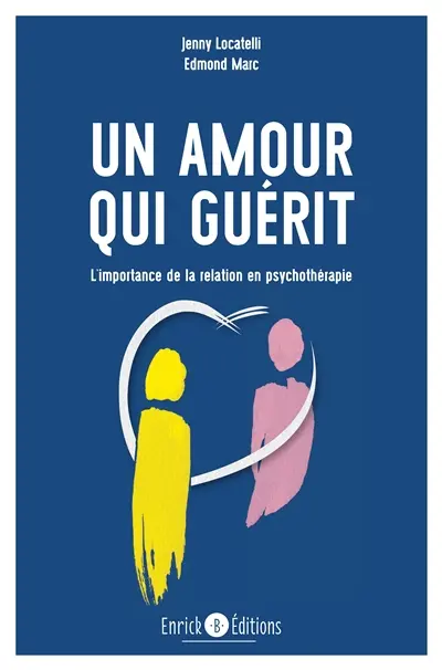 Un amour qui guérit : l'importance de la relation en psychothérapie