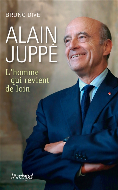 Alain Juppé : l'homme qui revient de loin