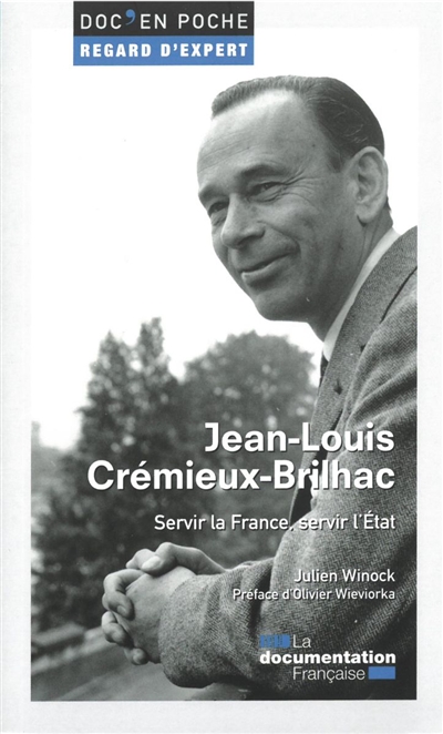 Jean-Louis Crémieux-Brilhac (1917-2015) : servir la France, servir l'Etat