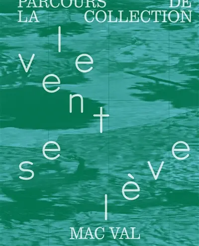 Le vent se lève : exposition, Vitry-sur-Seine, MAC VAL, 6 mars 2020-2021