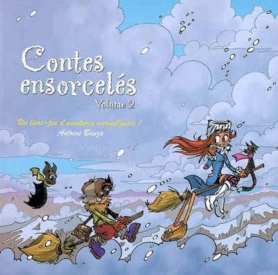 Contes ensorcelés : un livre-jeu d'aventures merveilleuses !. Vol. 2