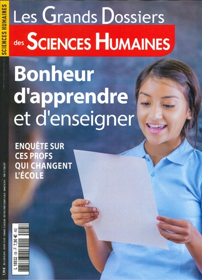 Grands dossiers des sciences humaines (Les), n° 58. Bonheur d'apprendre et d'enseigner : enquête sur ces profs qui changent l'école