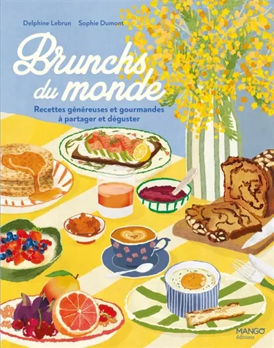 Brunchs du monde : recettes généreuses et gourmandes à partager