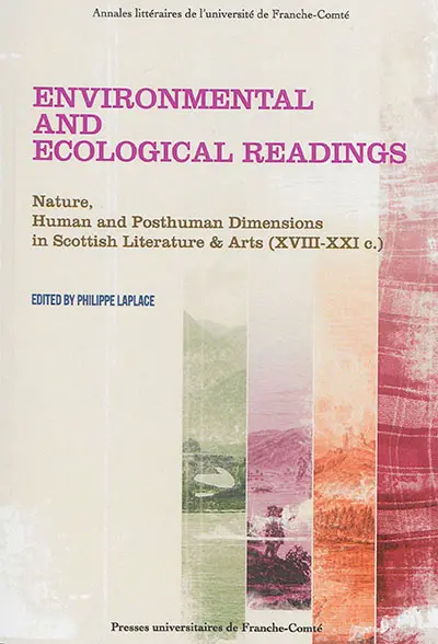 Environmental and ecological readings : nature, human and posthuman dimensions in Scottish literature & arts (XVIII-XXI c.)