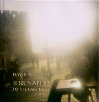 Jérusalem : to the last path