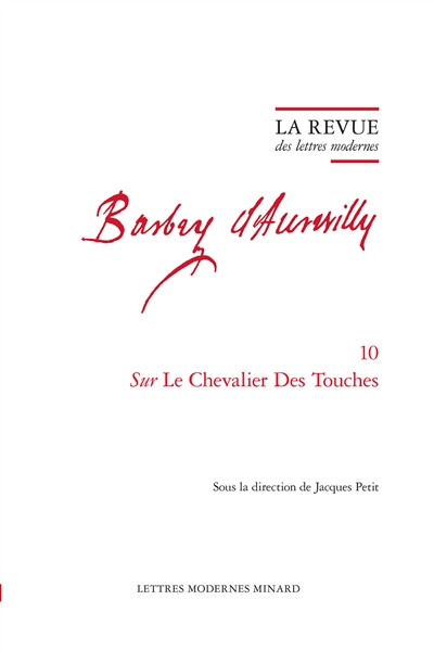 Barbey d'Aurevilly. Vol. 10. Sur Le chevalier des Touches