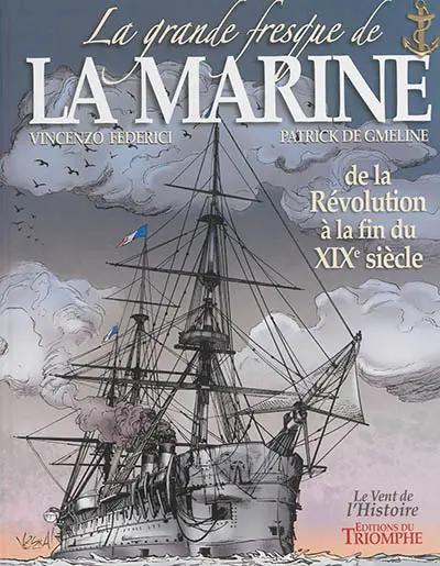 La grande fresque de la marine. Vol. 3. De la Révolution à la fin du XIXe siècle