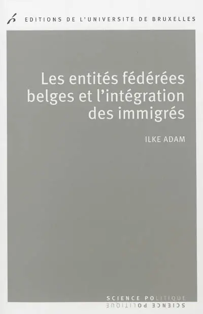 Les entités fédérées belges et l'intégration des immigrés : politiques publiques comparées