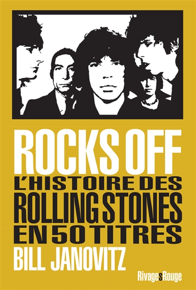 Rocks off : l'histoire des Rolling Stones en 50 titres