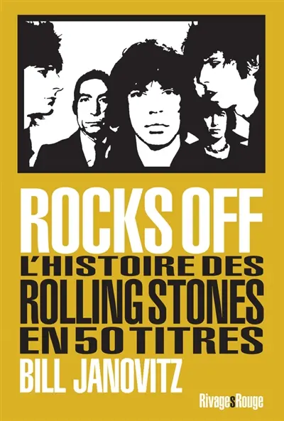Rocks off : l'histoire des Rolling Stones en 50 titres