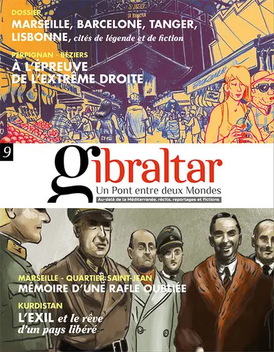 Gibraltar : un pont entre deux mondes : au-delà de la Méditerranée, récits, reportages et fictions, n° 9. Marseille, Barcelone, Tanger, Lisbonne : cités de légende et de fiction