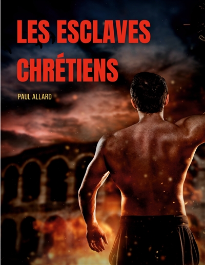 Les esclaves chrétiens...