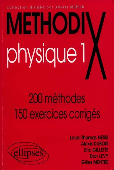 Physique. Vol. 1. 200 méthodes, 150 exercices corrigés