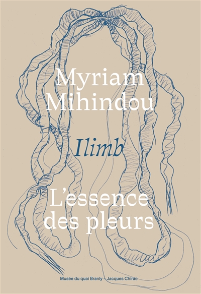 Myriam Mihindou : Ilimb, l'essence des pleurs : exposition, Paris, Musée du quai Branly-Jacques Chirac, du 6 février au 10 novembre 2024