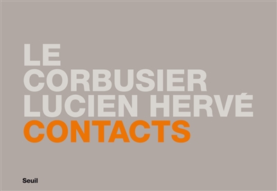 Le Corbusier-Lucien Hervé : contacts