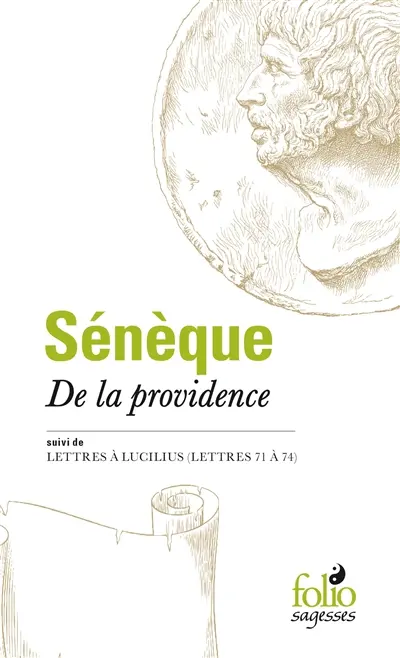 De la providence. Lettres à Lucilius (lettres 71 à 74)
