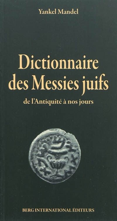 Dictionnaire des messies juifs, de l'Antiquité à nos jours