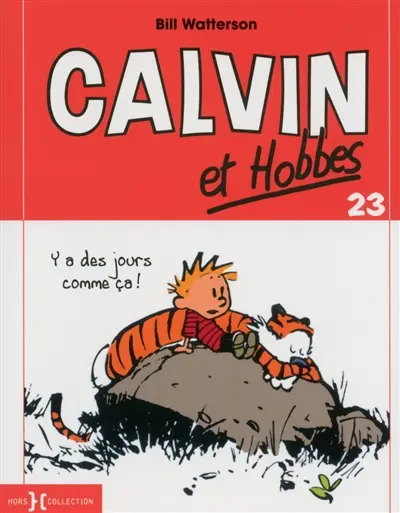 Calvin et Hobbes. Vol. 23. Y a des jours comme ça !