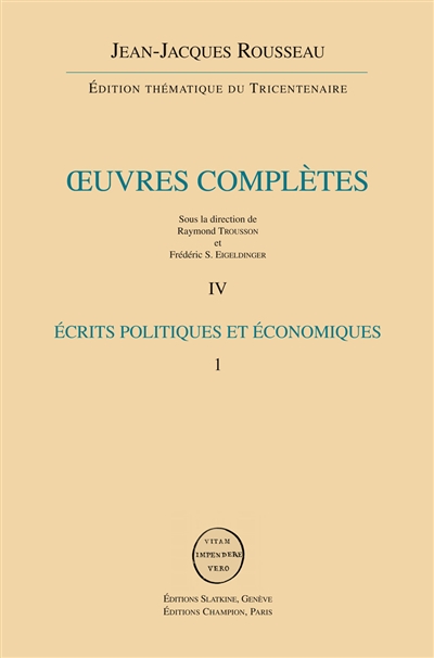 Oeuvres complètes. Vol. 4. Ecrits politiques et économiques. Vol. 1
