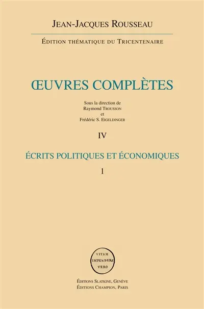 Oeuvres complètes. Vol. 4. Ecrits politiques et économiques. Vol. 1