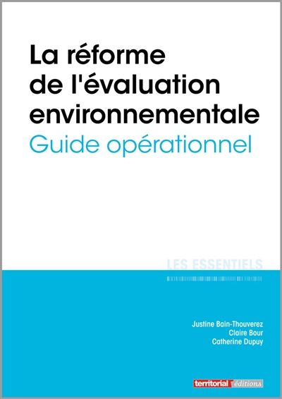 La réforme de l'évaluation environnementale : guide opérationnel