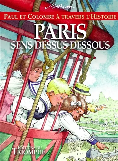 Paul et Colombe à travers l'histoire. Vol. 12. Paris sens dessus dessous