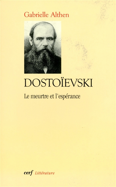 Dostoïevski, le meurtre et l'espérance