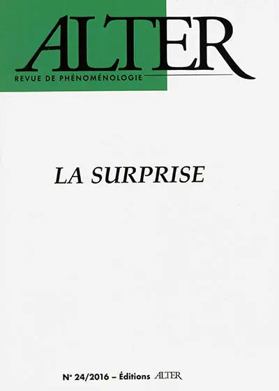 Alter, revue de phénoménologie, n° 24. La surprise
