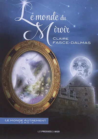 Le monde autrement. Vol. 5. Le monde du miroir