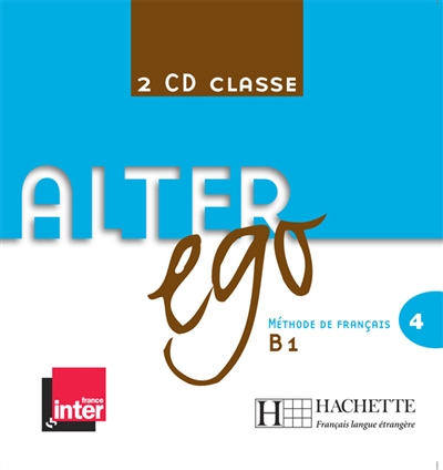 Alter ego 4, méthode de français B2 : 2 CD classe