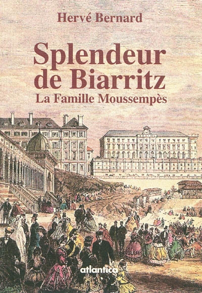 Splendeur de Biarritz : la famille Moussempès