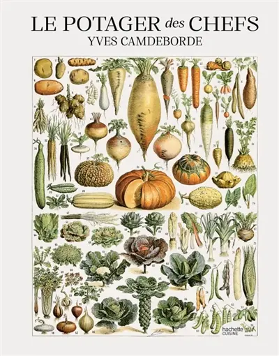 Le potager des chefs - Yves Camdeborde