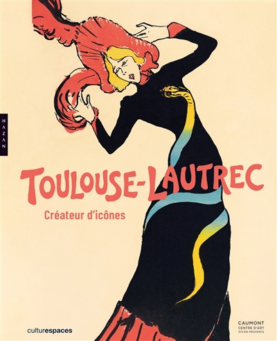 Toulouse-Lautrec : créateur...